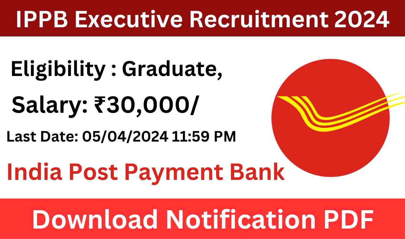 IPPB (indian post payment bank) Executive Recruitment 2024, Apply now